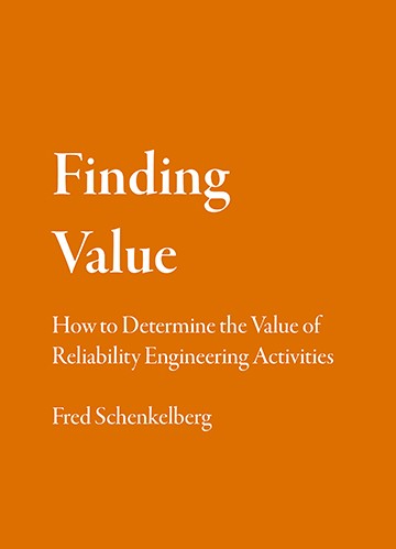Finding Value: How to Determine the Value of Reliability Engineering Activities
