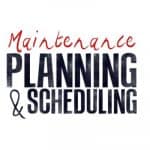Importance of Maintenance Planning and Scheduling
